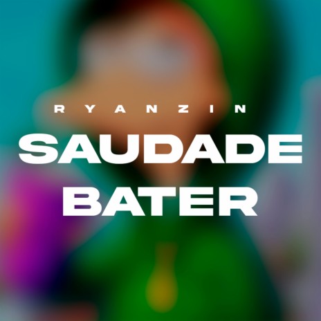 Saudade Bater | Boomplay Music