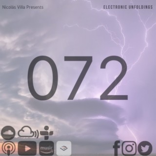 Nicolás Villa presents Electronic Unfoldings Episode 072 | Electrical Storm All Over Again