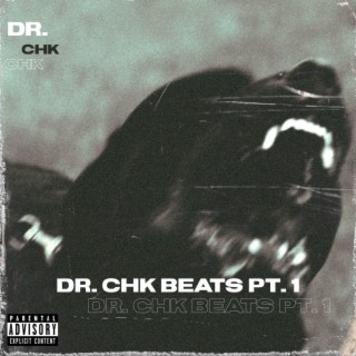 DR. CHK BEATS, Pt. 1