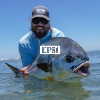 EP 51 Fly Fishing Freshman David Adams