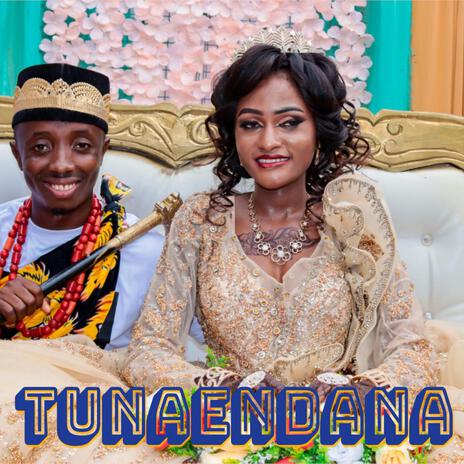 TUNAENDANA | Boomplay Music