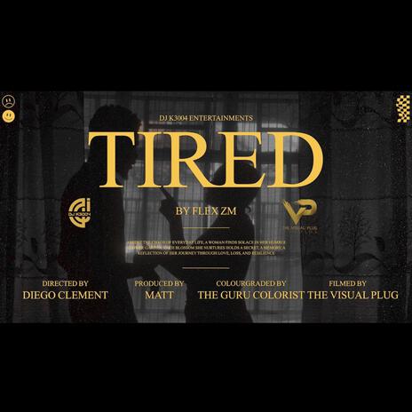 Tired ft. DJ K3004 | Boomplay Music