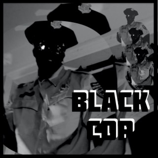 Black Cop lyrics | Boomplay Music