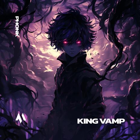 KING VAMP (PHONK) ft. PHXNTOM | Boomplay Music