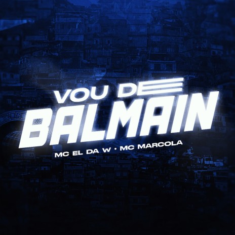 Vou de Balmain | Boomplay Music