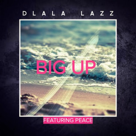 Big Up (Edit) ft. Peace
