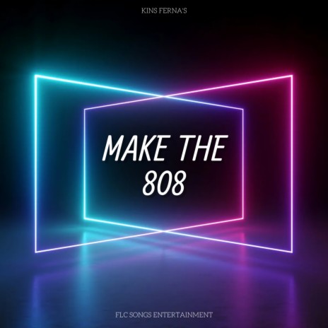 Make the 808 | Boomplay Music