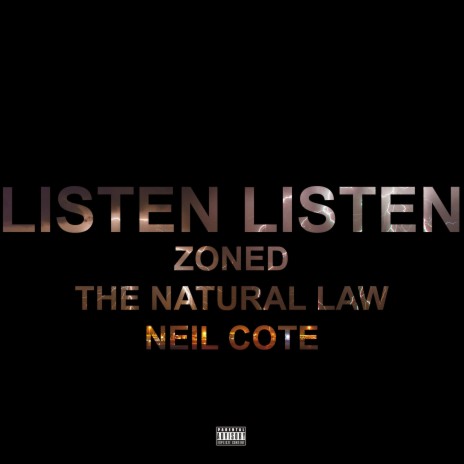 Listen Listen ft. The Natural Law & Neil Cote | Boomplay Music