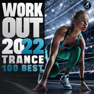 Workout 2022 (Trance 100 Best)