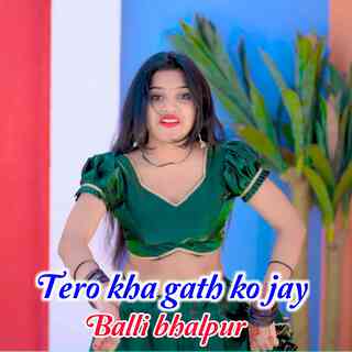 Tero Kha Gath Ko Jay