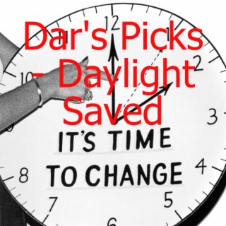 Dar‘s Picks - Daylight Saved