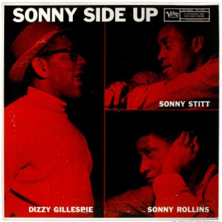 Sonny Side Up by Dizzy Gillespie, Sonny Stitt and Sonny Rollins