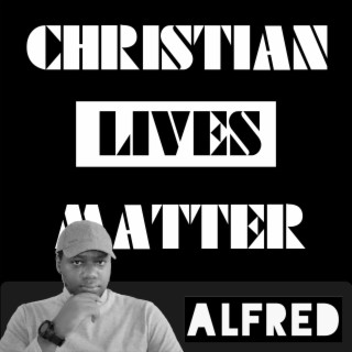 Christian Lives Matter lyrics | Boomplay Music