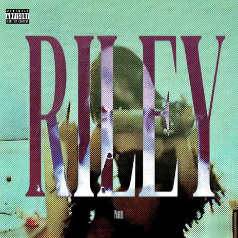 RILEY | Boomplay Music