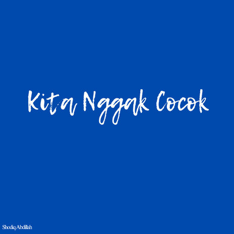 Kita Nggak Cocok | Boomplay Music