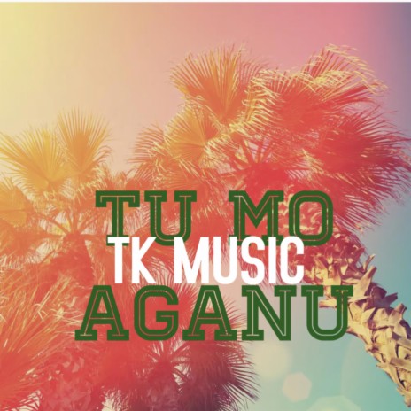 Tuu Mo Aganuu | Boomplay Music