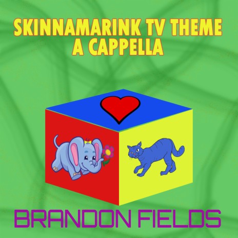Skinnamarink TV Theme (A Cappella) [From Skinnamarink TV] | Boomplay Music