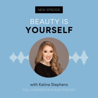 Beauty is yourself | Katina Stephens
