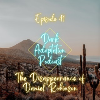 Episode 41: USA - The Disappearance of Daniel Robinson