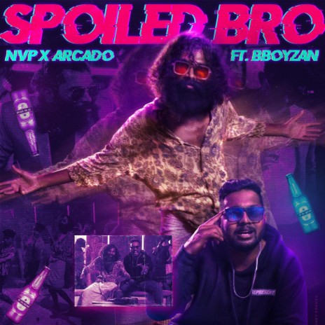 Spoiled Bro ft. Arcado & BboyZan | Boomplay Music