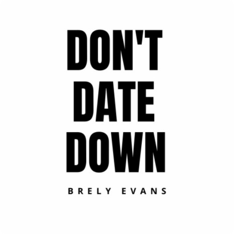 DONT DATE DOWN