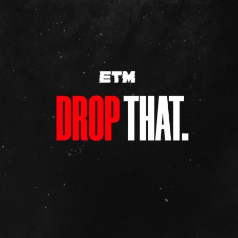 DROP THAT. | Boomplay Music