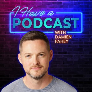 Damien Fahey and I Have A Podcast - Extended Play