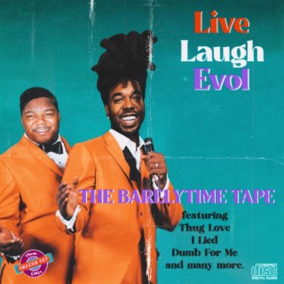 Live Laugh Evol The BarelyTime Tape