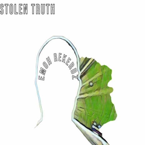 Stolen Truth | Boomplay Music