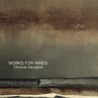 Christian Ravaglioli: Works for Winds