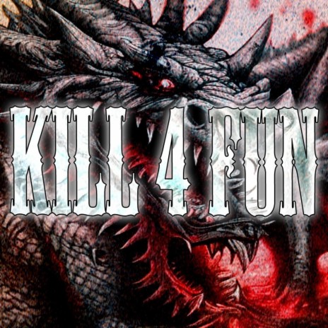 kill 4 fun | Boomplay Music