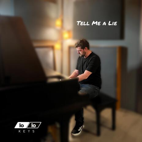 Tell Me a Lie | Boomplay Music