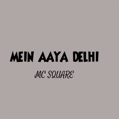 Mein aaya delhi | Boomplay Music