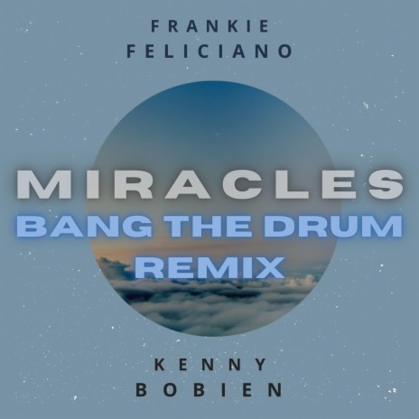 Miracles (Bang The Drum Instrumental) ft. Kenny Bobien | Boomplay Music
