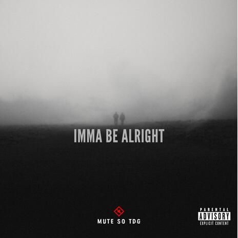 Imma Be Alright | Boomplay Music