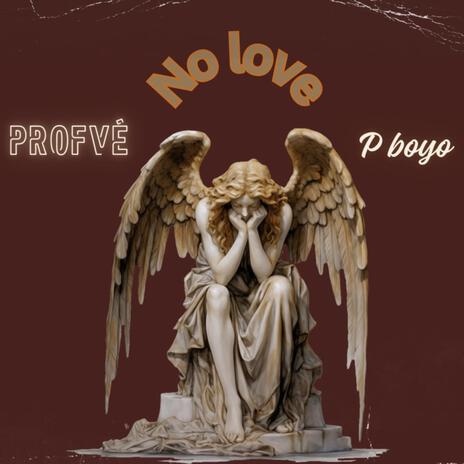 No Love ft. P Boyo | Boomplay Music