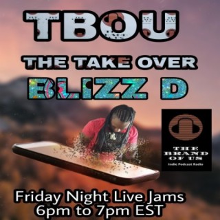 TBOU The Take Over with Blizz D