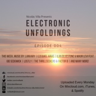 Nicolás Villa presents: Electronic Unfoldings Episode 004 | Pure Immersion into the Haze