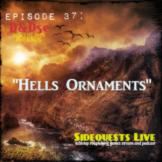 Ep.37 - DnD - ”Hells Ornaments” - Morally Ambiguous’ Descent into Avernus - Campaign #2
