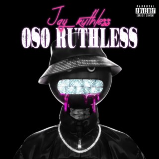 OSO Ruthless