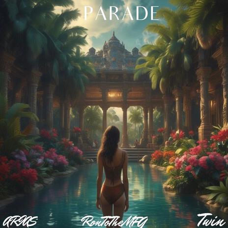 PARADE ft. RonToTheMFG & Twin | Boomplay Music