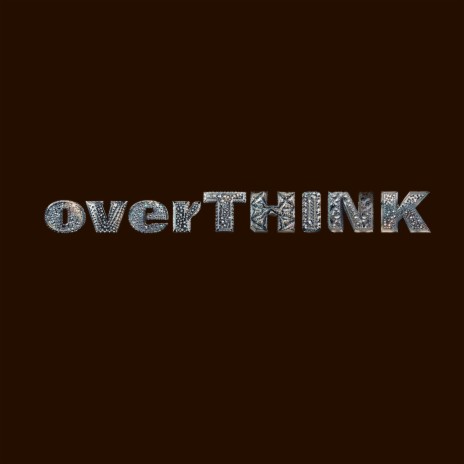 overTHINK | Boomplay Music