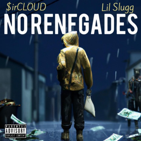 No Renegades ft. Lil Slugg