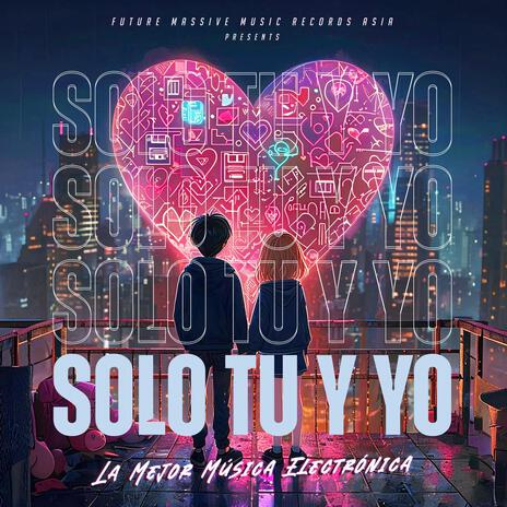 Solo Tu Y Yo | Boomplay Music