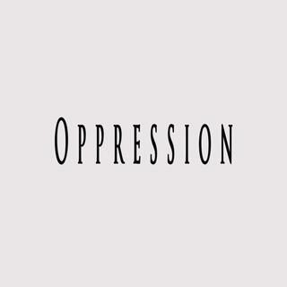 Oppression