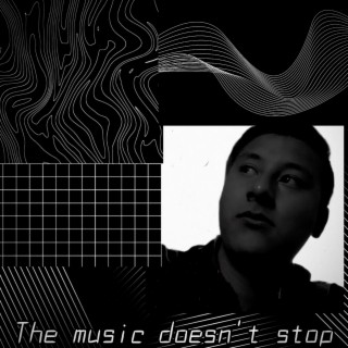 The music doesn't stop