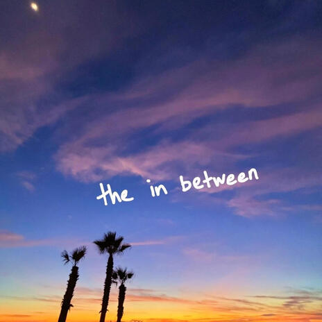 the in between | Boomplay Music