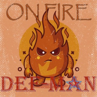 On fire (feat. Defcom beatz)