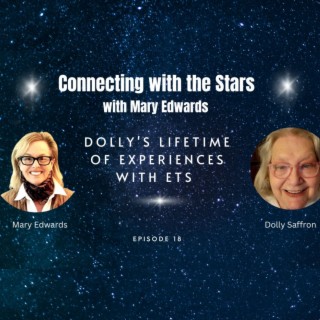 Connecting with the Stars with Mary Edwards: Dolly’s Incredible Lifetime of Experiences with ETs