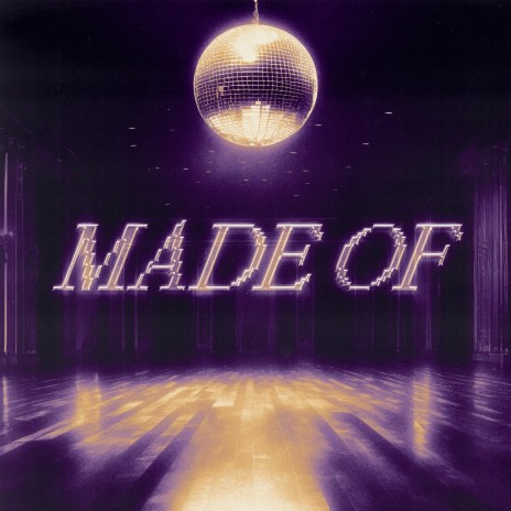 Made Of | Boomplay Music
